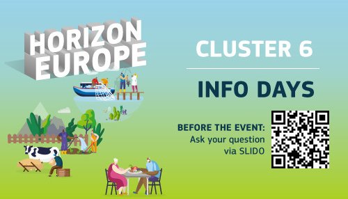 Horizon Europe info days - Cluster 6 Food, Bioeconomy, Natural Resources, Agriculture and Environment (20 May 2025 - 21 May 2025)